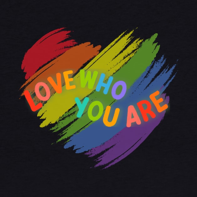 Love Who You Are - Rainbow Heart by Prideopenspaces